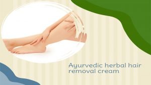 best herbal hair removal cream