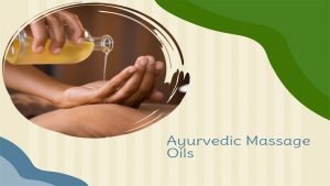 Best Ayurvedic Massage Oil